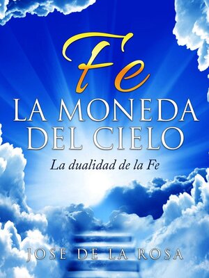 cover image of Fe La Moneda Del Cielo La Dualidad de La Fe